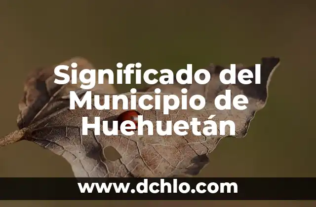 Significado del Municipio de Elota 8 Significado del Municipio de Huehuetán