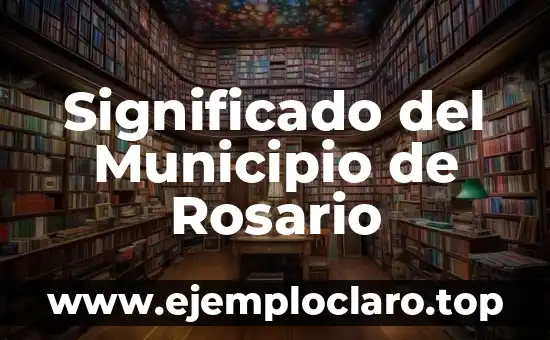 Significado del Municipio de Rosario