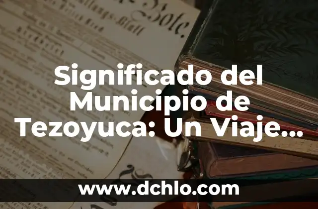 Memes y el significado de los sueños: Un viaje al subconsciente a través de la cultura digital 4 Significado del Municipio de Tezoyuca: Un Viaje por su Historia y Cultura