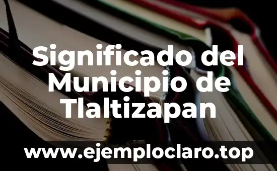Significado del Municipio de Tlaltizapan