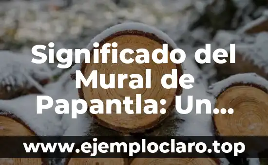 Memes y el significado de los sueños: Un viaje al subconsciente a través de la cultura digital 5 Significado del Mural de Papantla: Un Viaje por la Historia y Cultura