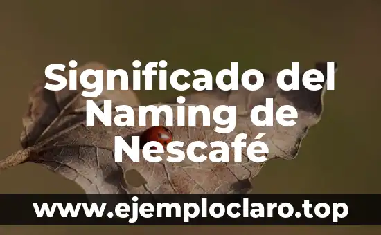 Significado del Naming de Nescafé