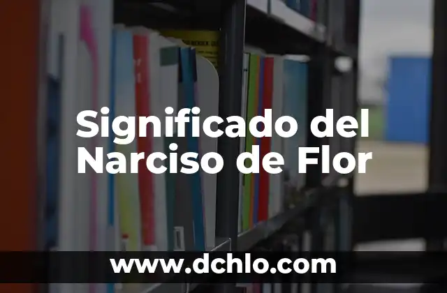Metafísica de los Números: Descubre el Significado Espiritual de las Cifras 3 Significado del Narciso de Flor