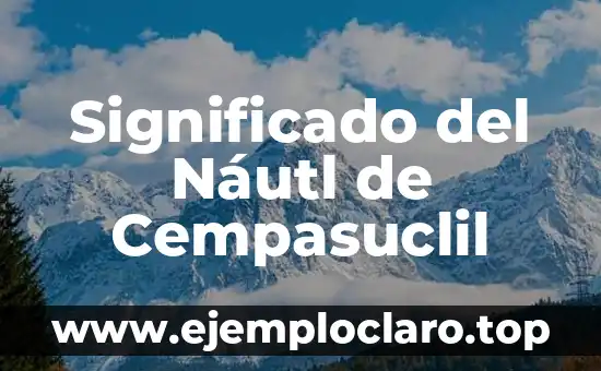 Significado del Náutl de Cempasuclil