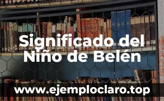Significado del Niño de Belén