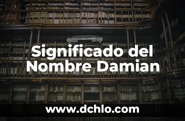 Ver significado de nombre Damian: Todo lo que debes saber 3 Significado del Nombre Damian