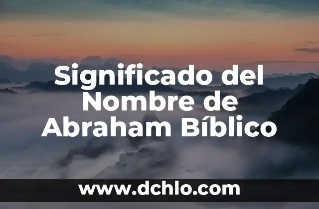 Significado del Escudo de Burdeos: Un Análisis Detallado 4 Significado del Nombre de Abraham Bíblico
