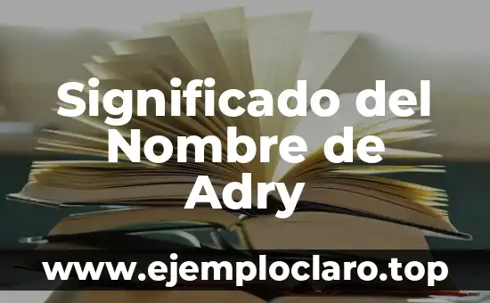 Significado del Nombre de Adry