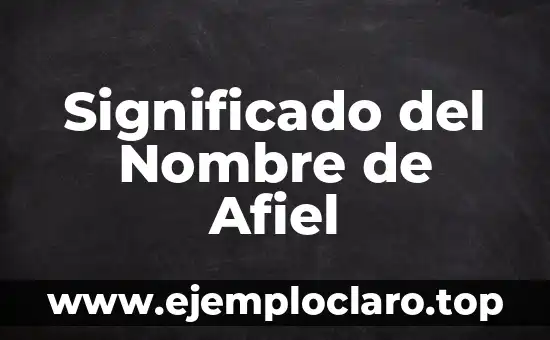 Significado del Nombre de Afiel