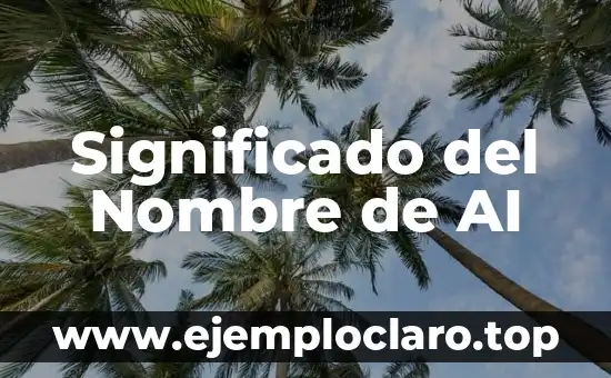 Significado del Nombre de AI