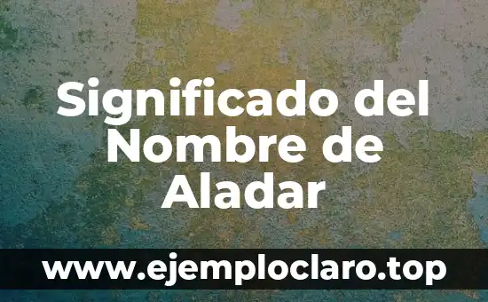 Significado del Nombre de Aladar