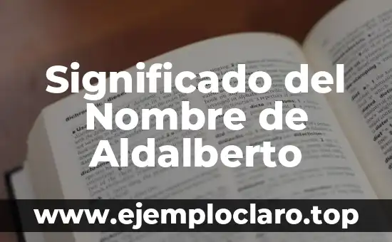 Significado del Nombre de Aldalberto
