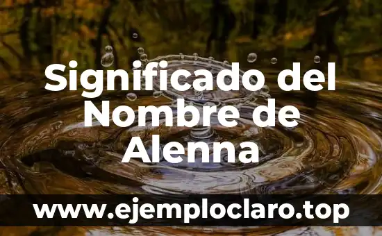 Significado del Nombre de Alenna