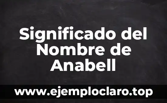 Significado del Nombre de Anabell