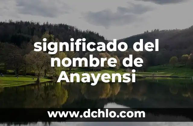 El Significado del Nombre de Anays 6 significado del nombre de Anayensi