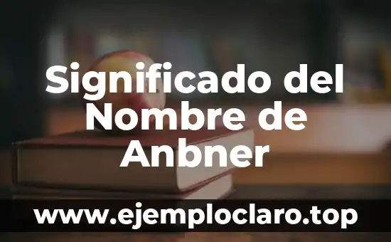 Significado del Nombre de Anbner