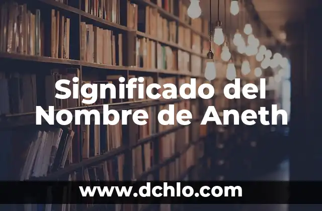 El Significado del Nombre Anely 5 Significado del Nombre de Aneth