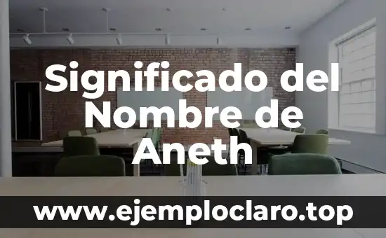 Significado del Nombre de Aneth