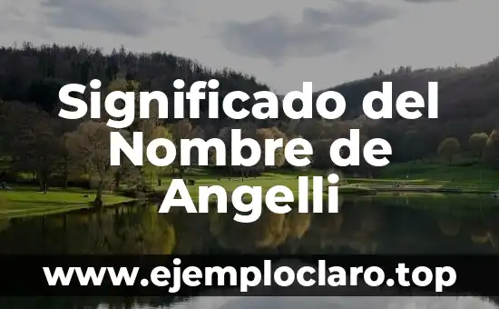 Significado del Nombre de Angelli
