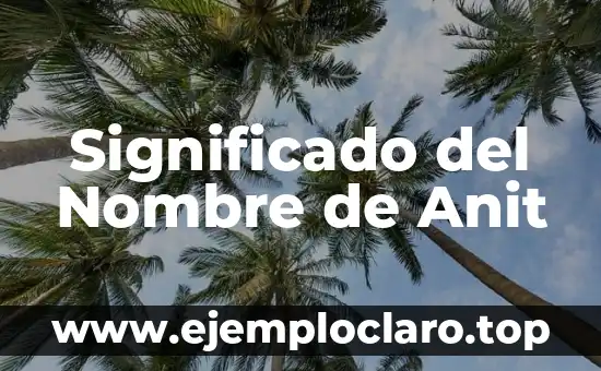 Significado del Nombre de Anit