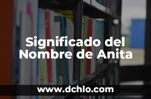 Significado del Nombre de Anit 4 Significado del Nombre de Anita