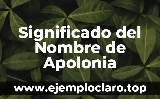 Significado del Nombre de Apolonia