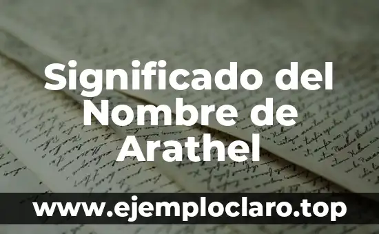 Significado del Nombre de Arathel
