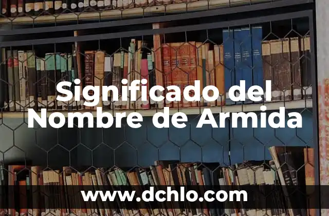 Significado del Nombre de Aristeo 6 Significado del Nombre de Armida