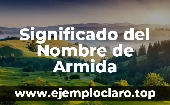 Significado del Nombre de Armida