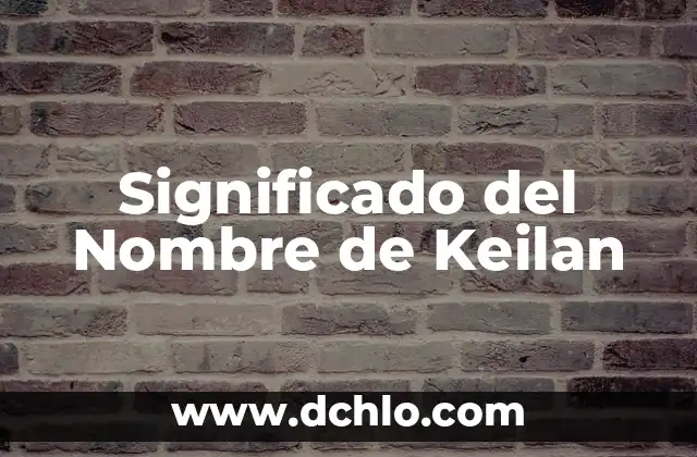 El significado del nombre Mallely 5 Significado del Nombre de Keilan