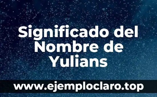 Significado del Nombre de Yulians