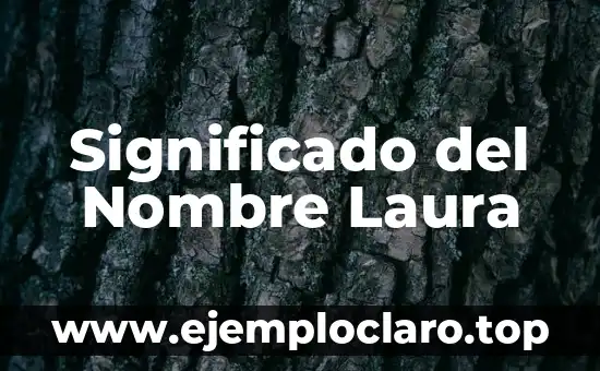 Significado del Nombre Laura