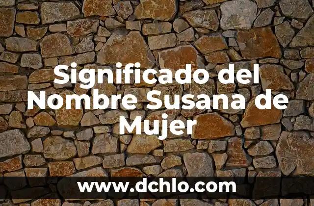 Significado del Nombre Teresita de Jesús 5 Significado del Nombre Susana de Mujer