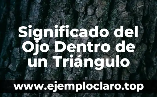 Significado del Ojo Dentro de un Triángulo