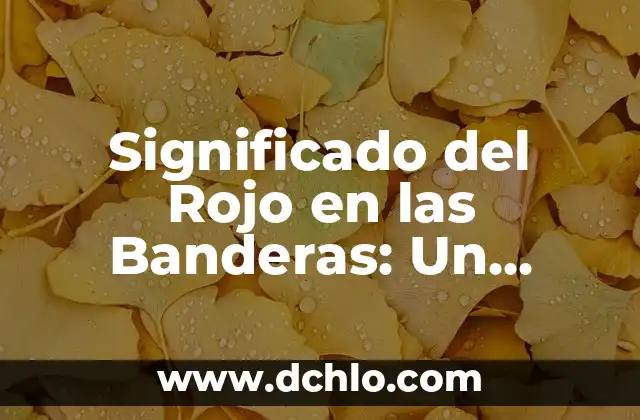 Significado del tatuaje de un beso: Un símbolo lleno de pasión y amor 6 Significado del Rojo en las Banderas: Un Símbolo de Pasión e Identidad