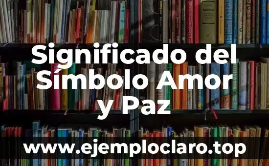 Significado del Símbolo Amor y Paz