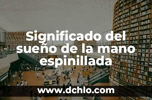 Con Mensajero de Entrega AMPM - Significado y Contexto 8 Significado del sueño de la mano espinillada