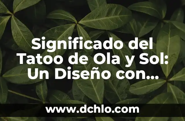El Significado del Ícono de Apple: Historia y Simbolismo Detrás del Logo 8 Significado del Tatoo de Ola y Sol: Un Diseño con Profundo Simbolismo