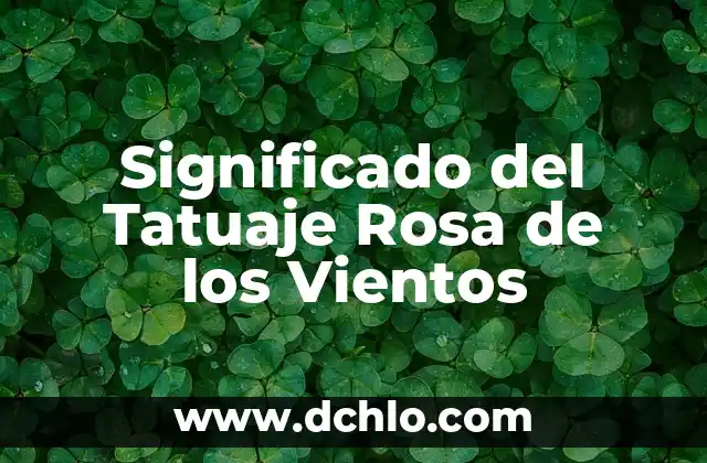 El significado profundo de los tatuajes de la rosa de los vientos 6 Significado del Tatuaje Rosa de los Vientos