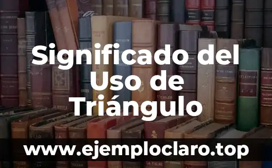 Significado del Uso de Triángulo