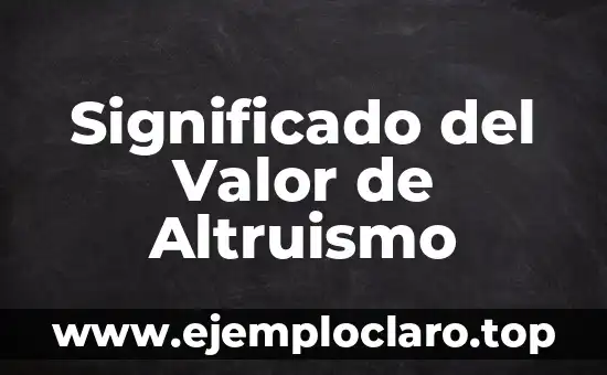 Significado del Valor de Altruismo