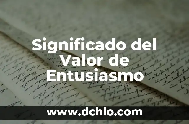 Significado del Valor de Empeño: Una Guía Completa 3 Significado del Valor de Entusiasmo