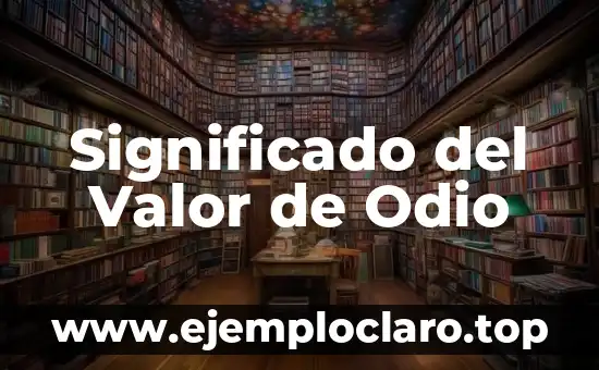 Significado del Valor de Odio