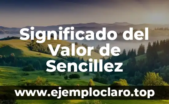 Significado del Valor de Sencillez