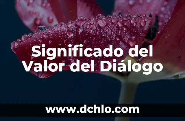 El significado del valor de la orientación 4 Significado del Valor del Diálogo