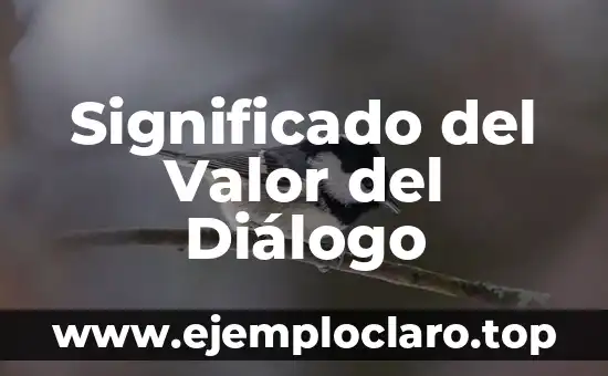 Significado del Valor del Diálogo