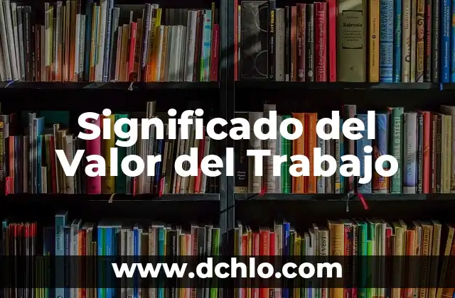 Significado de sopar 5 Significado del Valor del Trabajo