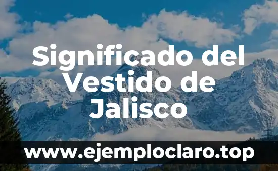Significado del Vestido de Jalisco