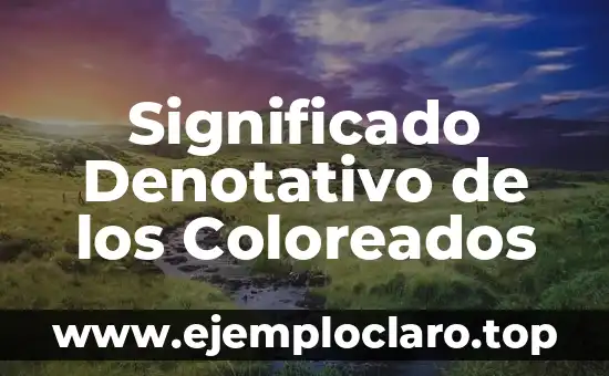Significado Denotativo de los Coloreados