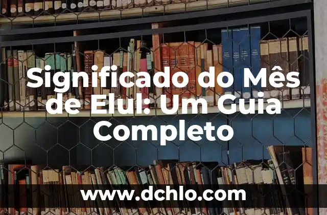 Significado do Símbolo de Baphomet 4 Significado do Mês de Elul: Um Guia Completo